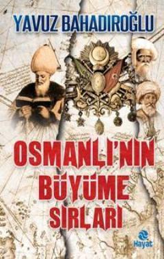 Osmanlı'nın Büyüme Sırları Yavuz Bahadıroğlu