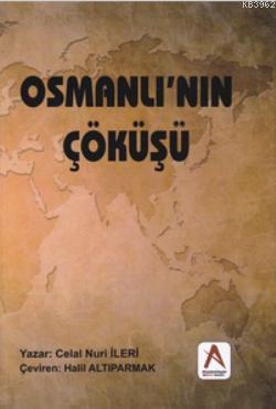 Osmanlı'nın Çöküşü Celal Nuri İleri