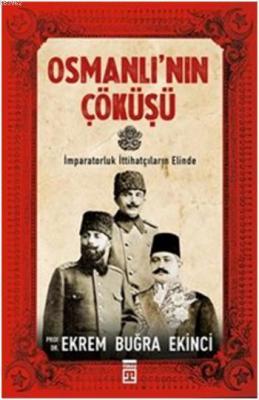 Osmanlı'nın Çöküşü Ekrem Buğra Ekinci