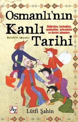 Osmanlı'nın Kanlı Tarihi