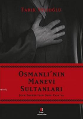 Osmanlı'nın Manevi Sultanları