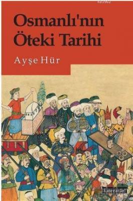 Osmanlı'nın Öteki Tarihi Ayşe Hür
