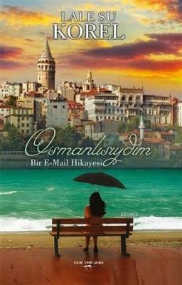 Osmanlısıydım