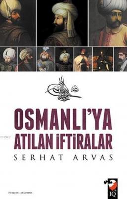 Osmanlı'ya Atılan İftiralar