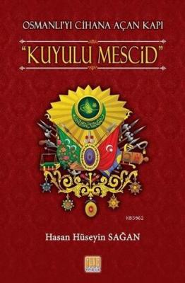 Osmanlı'yı Cihana Açan Kuyulu Mescid