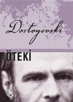 Öteki Fyodor Mihayloviç Dostoyevski