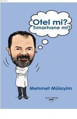 Otel mi? Tımarhane mi?