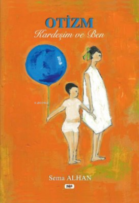 Otizm, Kardeşim ve Ben