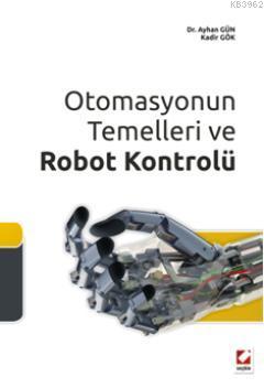 Otomasyonun Temelleri ve Robot Kontrolü Kadir Gök