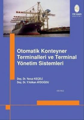 Otomatik Konteyner Terminalleri ve Terminal Yönetim Bilgi Sistemleri Y