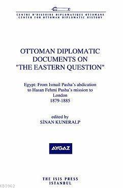 Ottoman Diplomatic Documents On The Eastern Question Iii Egypt: From I