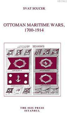 Ottoman Maritime Wars, 1700-1914 Svat Soucek