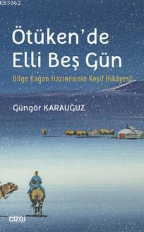 Ötüken'de Elli Beş Gün