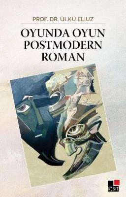 Oyunda Oyun Postmodern Roman Ülkü Eliuz
