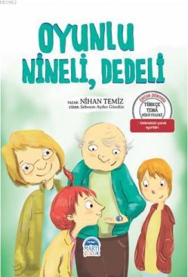Oyunlu, Nineli, Dedeli - Türkçe Tema Hikâyeleri Nihan Temiz