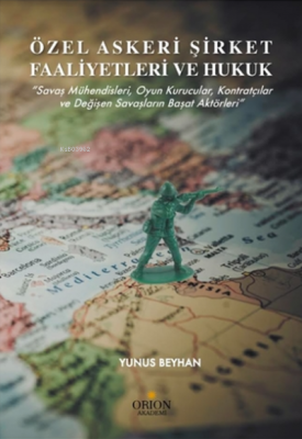 Özel Askeri Şirket Faaliyetleri ve Hukuk