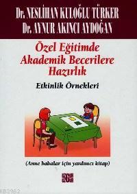 Özel Eğitimde Temel Akademik Becerilere Hazırlık: Etkinlik Örnekleri