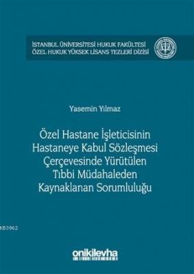 Özel Hastane İşleticisinin Hastaneye Kabul Sözleşmesi Çerçevesinde Yürütülen