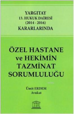 Özel Hastane ve Hekimin Tazminat Sorumluluğu Ümit Erdem