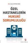Özel Hastanelerin Hukuki Sorumluluğu