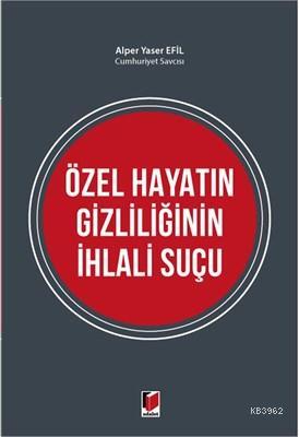 Özel Hayatın Gizliliğinin İhlali Suçu