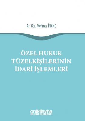 Özel Hukuk Tüzel Kişilerinin İdari İşlemleri