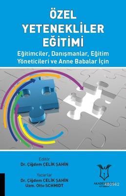Özel Yetenekliler Eğitimi Eğitimciler, Danışmanlar, Eğitim Yöneticileri ve Anne Babalar İçin