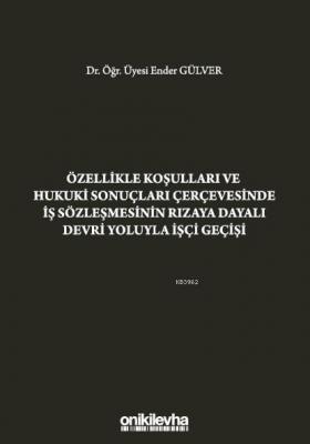 Özellikle Koşulları ve Hukuki Sonuçları Çerçevesinde İş