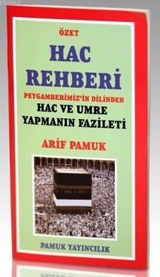 Özet Hac Rehberi (Üçaylar -009) Arif Pamuk