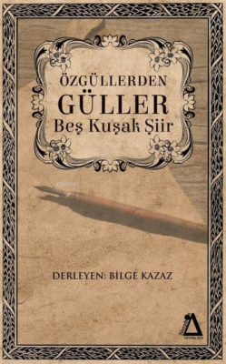 Özgüllerden Güller Beş Kuşak Şiir Kolektif