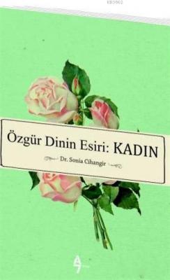 Özgür Dinin Esiri: Kadın Sonia Cihangir