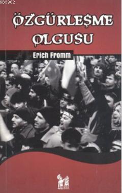 Özgürleşme Olgusu Erich Fromm