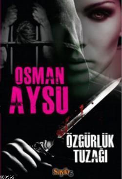 Özgürlük Tuzağı Osman Aysu