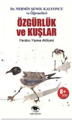 Özgürlük ve Kuşlar Nermin Şenol Kalyoncu
