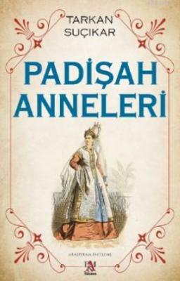 Padişahın Anneleri