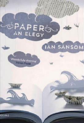 Paper: An Elegy Ian Sansom