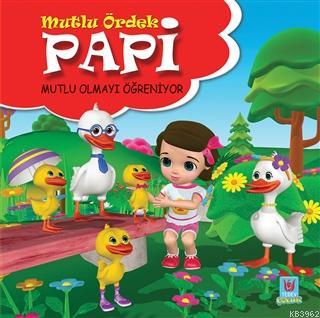 Papi Mutlu Olmayı Öğreniyor - Mutlu Ördek Yücel Kaya