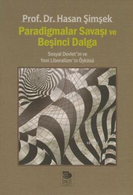Paradigmalar Savaşı ve Beşinci Dalga - Sosyal Devlet'in ve Yeni Liberalizm'in Öyküsü