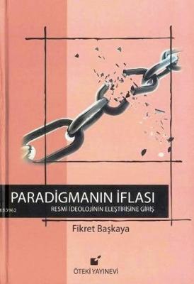 Paradigmanın İflası (Ciltli) Fikret Başkaya