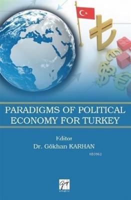 Paradigms of Political Economy For Turkey Gökhan Karhan