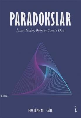 Paradokslar İnsan, Hayat, Bilim ve Sanata Dair