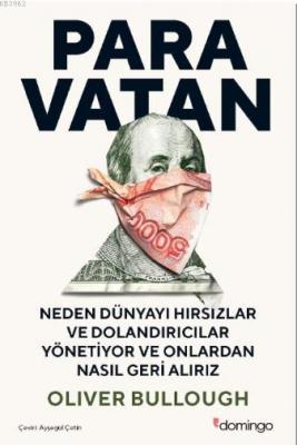 Paravatan Neden Dünyayı Hırsızlar ve Dolandırıcılar Yönetiyor ve Onlardan Nasıl Geri Alırız