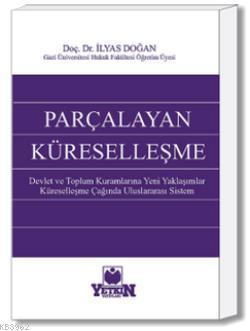 Parçalayan Küreselleşme İlyas Doğan