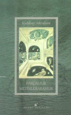 Parçalılık Metinlerarasılık (Ciltli)