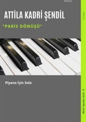 Paris Dönüşü Attila Kadri Şendil