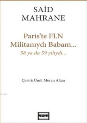 Paris'te FLN Militanıydı Babam