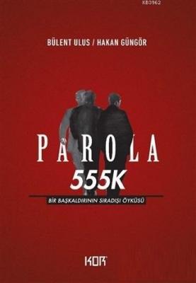 Parola 555K Hakan Güngör