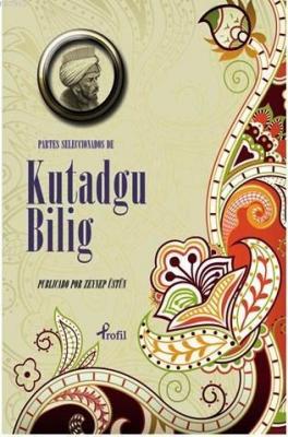 Partes Seleccionadas de Kutadgu Bilig Yusuf Has Hacib