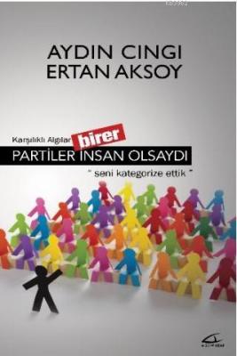 Partiler Birer İnsan Olsaydı