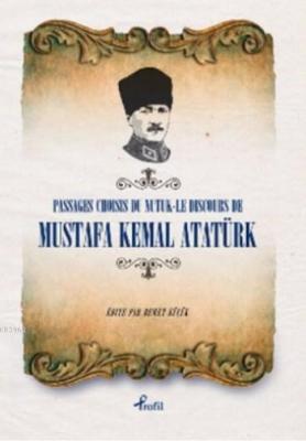 Passages Choisis du Nutuk - Le Discours de Mustafa Kemal Atatürk Musta